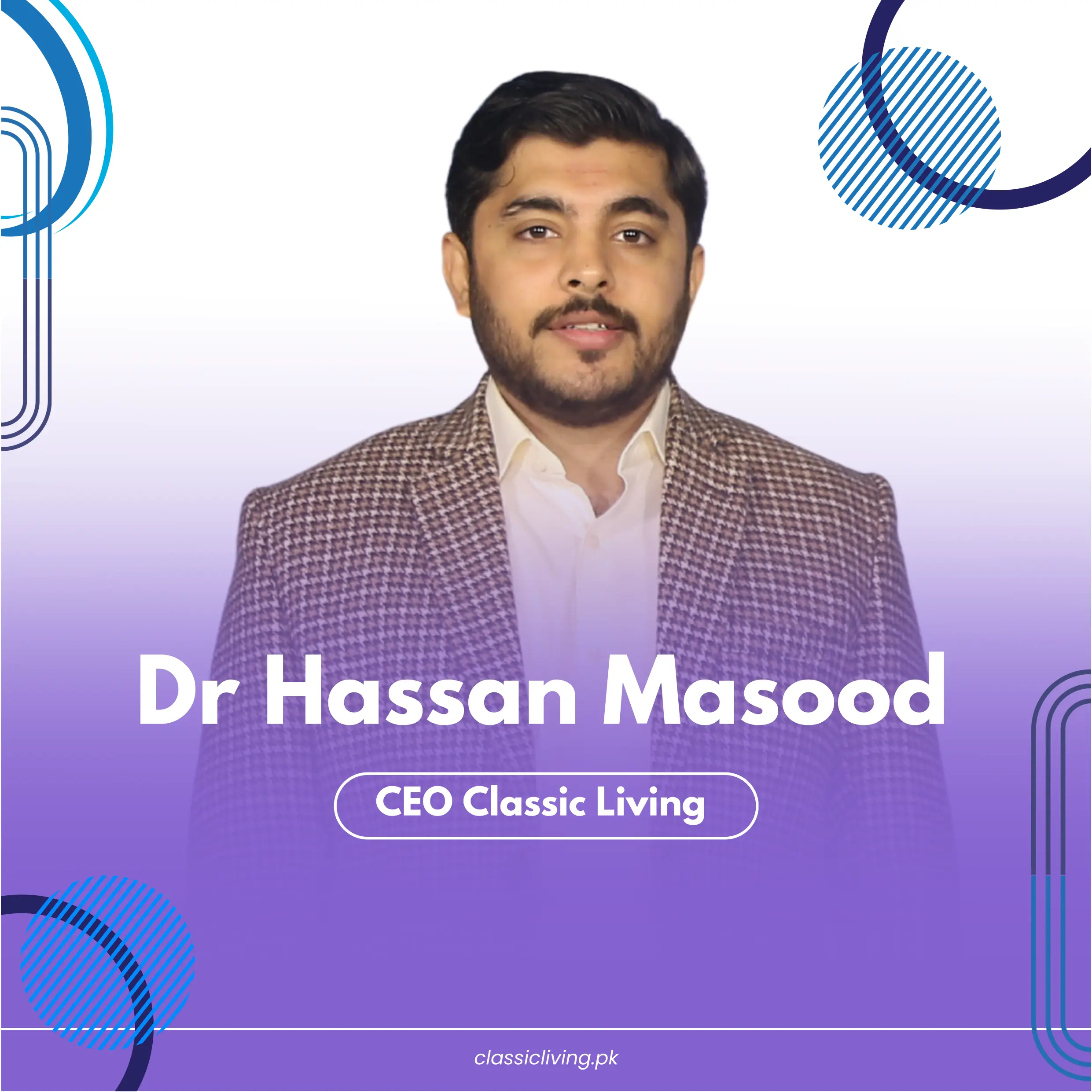 Dr Hassan Masood CEO Classic Living